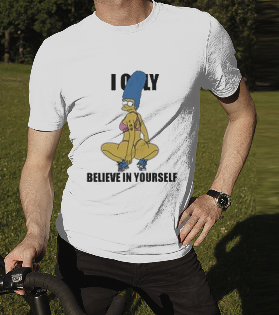 Marge Simpson I Only Believe In Yourself Confidence Empowerment T-Shirt