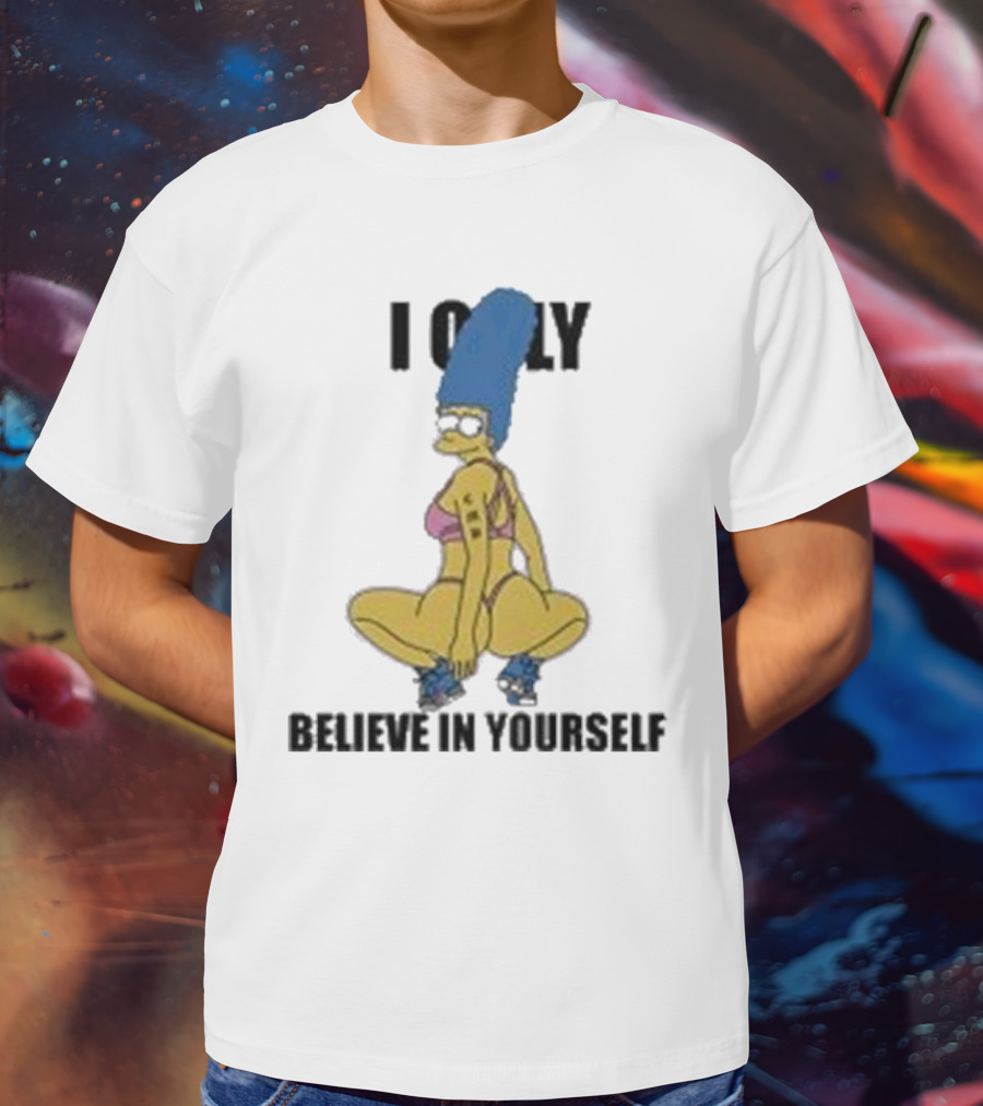 Marge Simpson I Only Believe In Yourself Confidence Empowerment T-Shirt