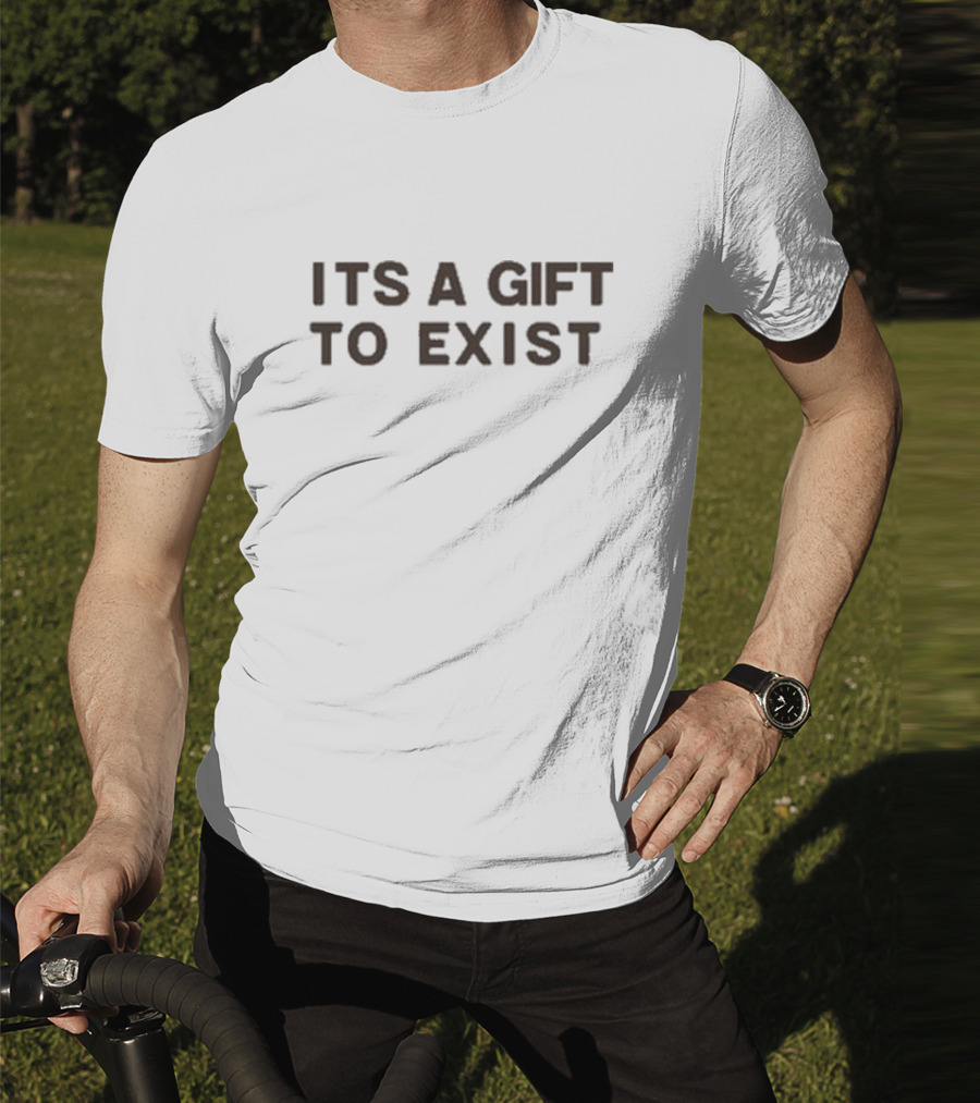 Olivia Dean It's A Gift To Exist Inspirational Message T-Shirt
