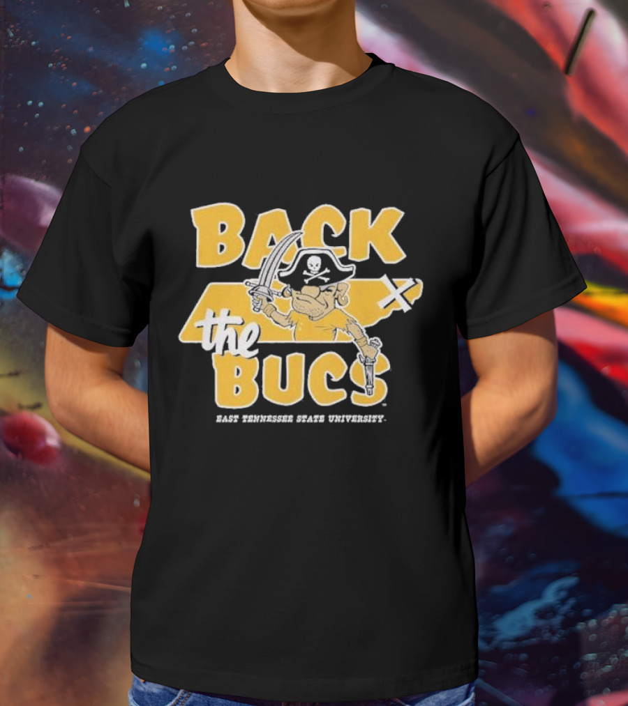 Back The Bucs East Tennessee State University Pirate T-Shirt