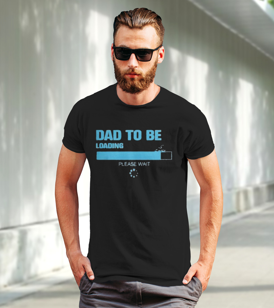 Dad To Be Loading Please Wait Funny Future Father Pregnancy Announcement T-Shirt