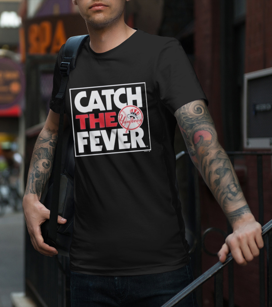 Catch The Fever New York Yankees T-Shirt