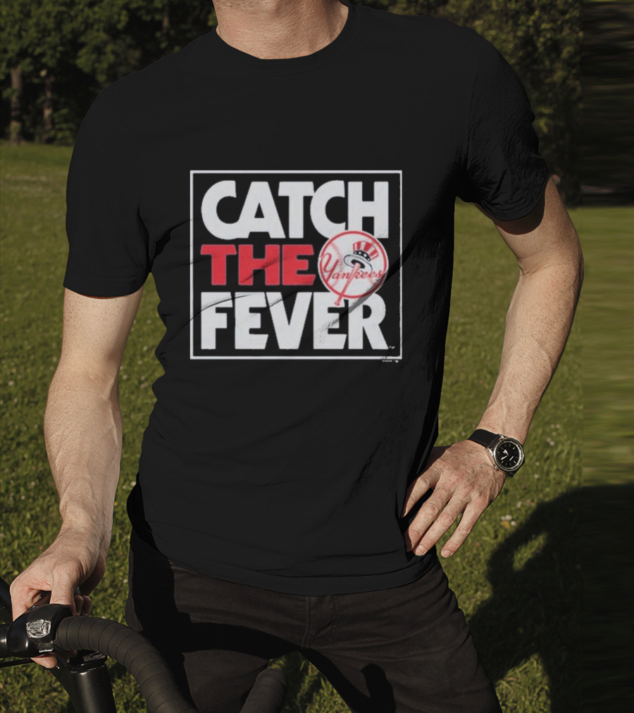 Catch The Fever New York Yankees T-Shirt