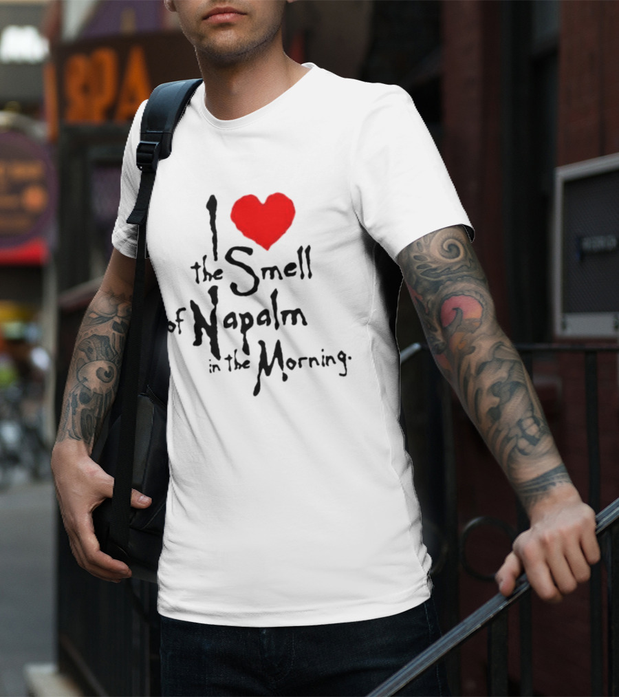 I Heart The Smell Of Napalm In The Morning T-Shirt