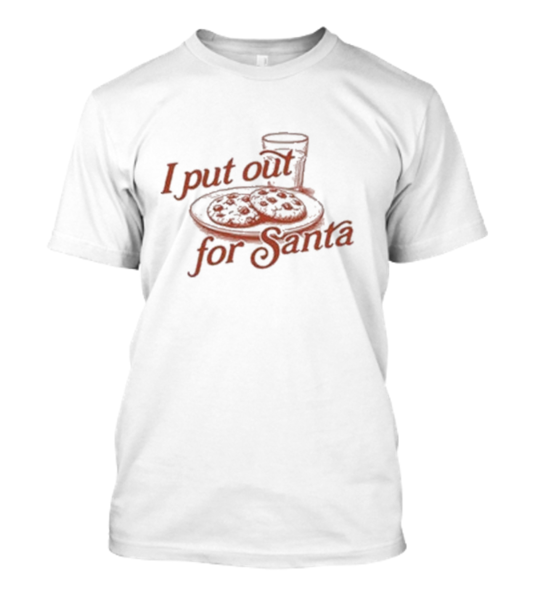 I Put Out For Santa Cookies And Milk Christmas Humor T-Shirt