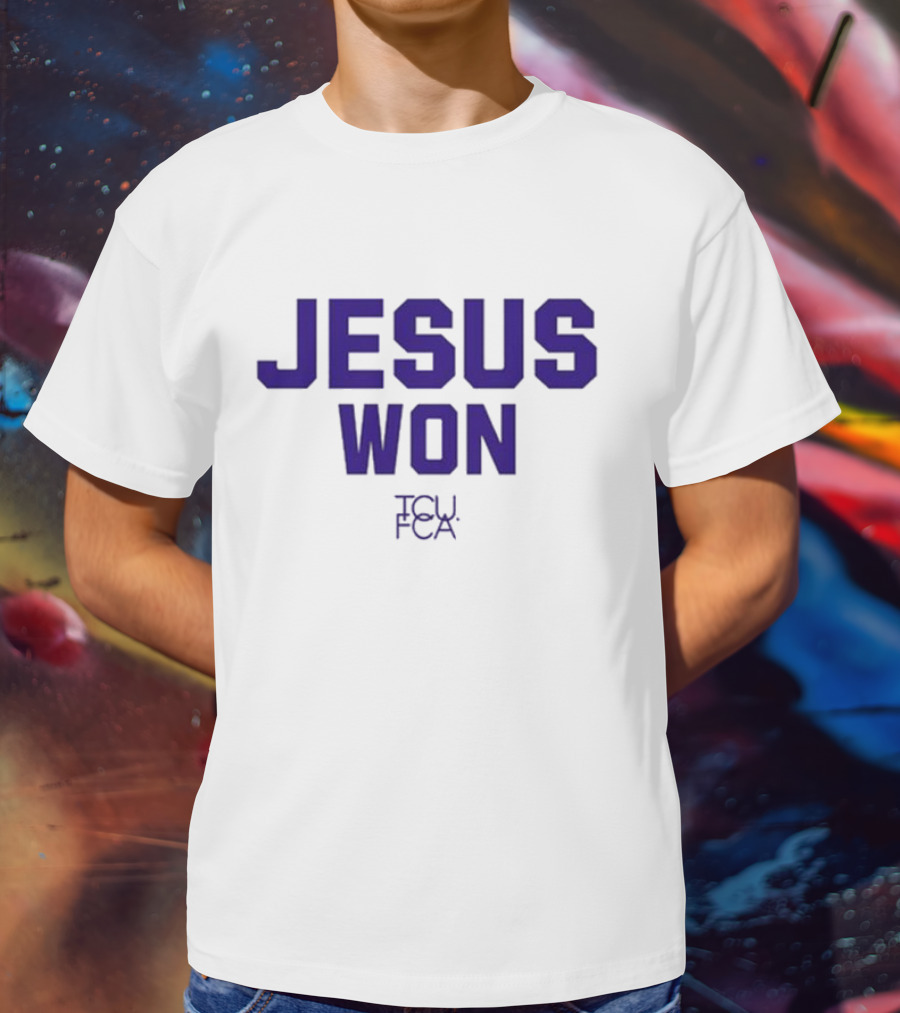 Jesus Won TCU FCA Josh Hoover T-Shirt