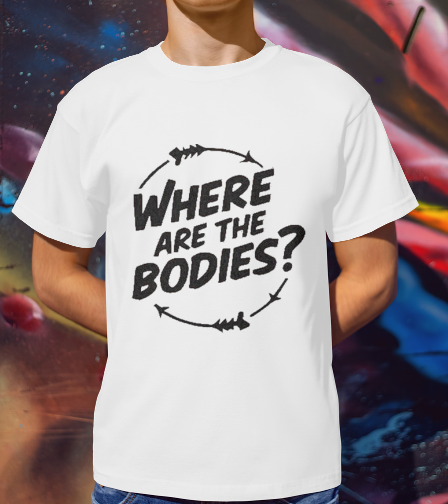 Where Are The Bodies Mystery Question With Circular Arrow T-Shirt