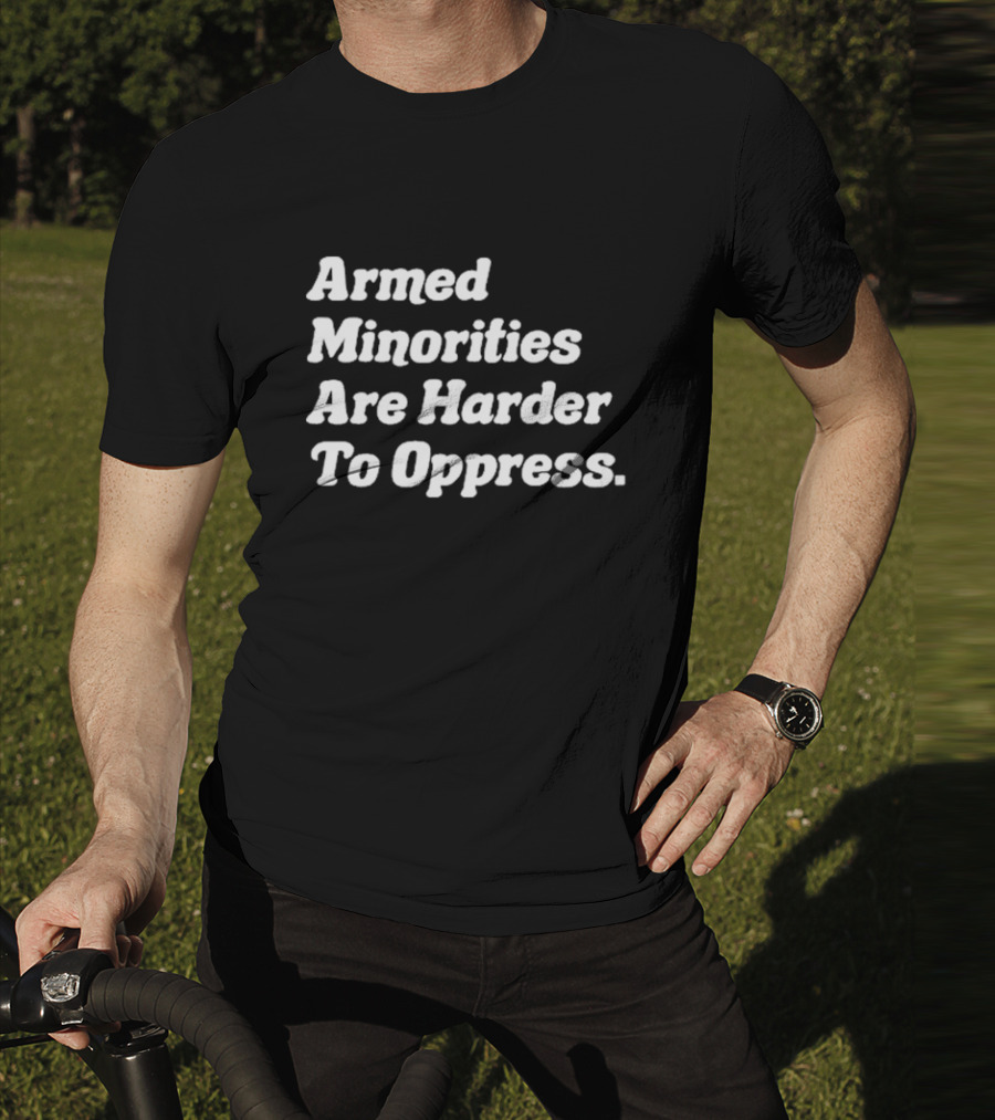 Armed Minorities Resisting Oppression T-Shirt