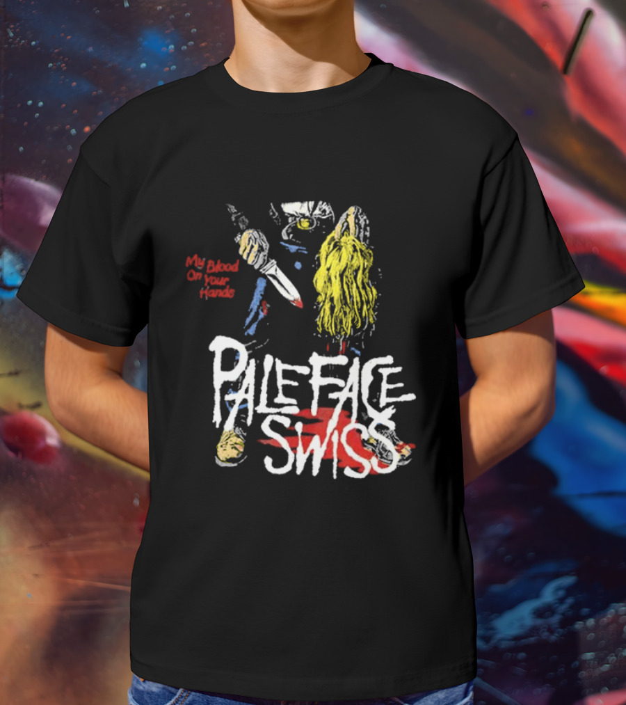 My Blood On Your Hands Pale Face Swiss T-Shirt