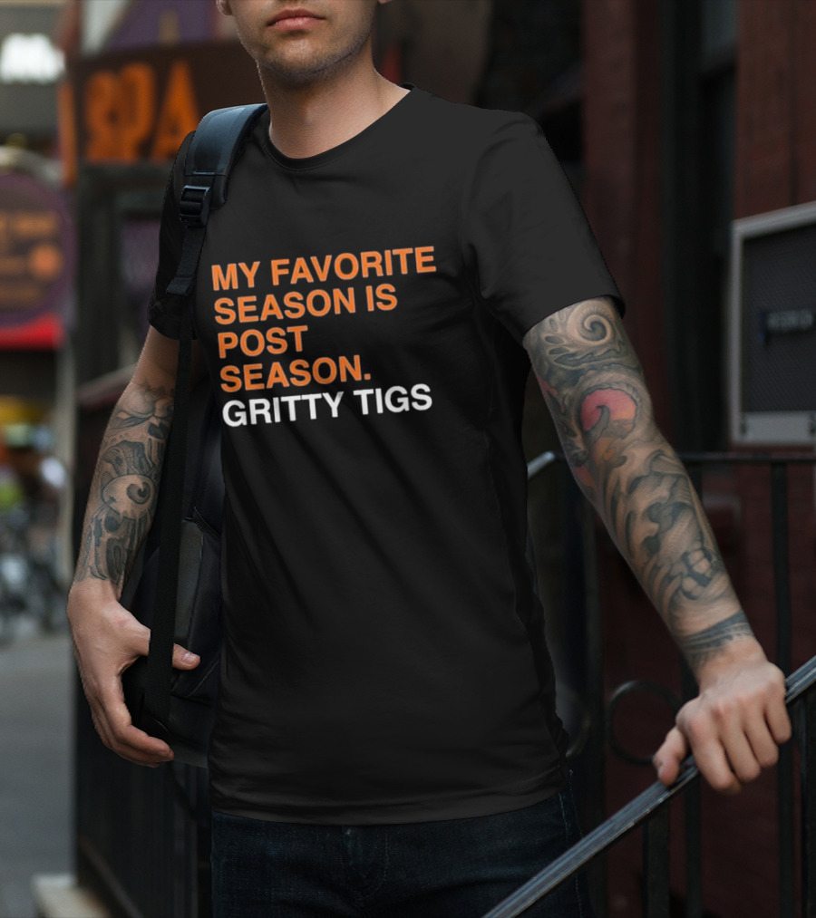 My Favorite Season Is Postseason Gritty Tigs T-Shirt