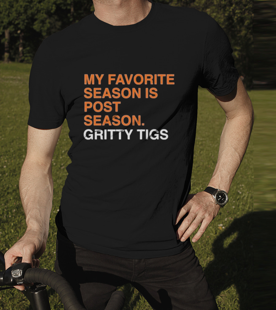 My Favorite Season Is Postseason Gritty Tigs T-Shirt