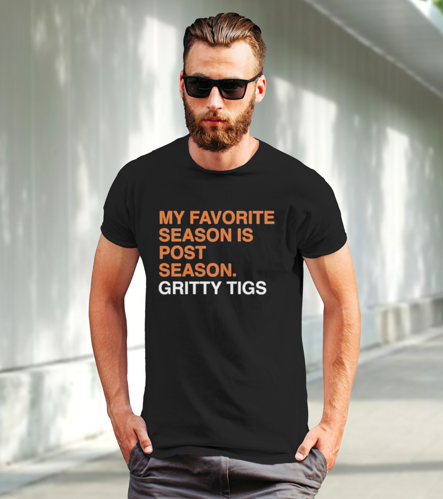My Favorite Season Is Postseason Gritty Tigs T-Shirt