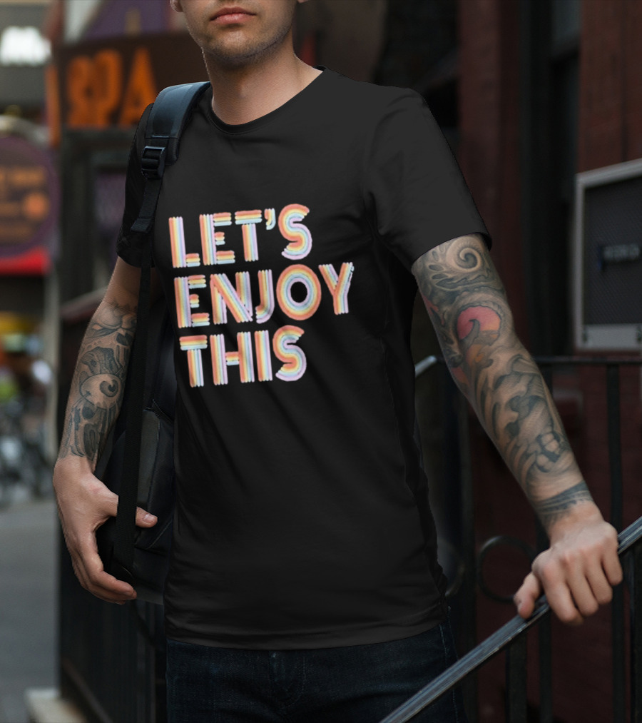 Vegas Matt Let's Enjoy This New Let's Enjoy This T-Shirt