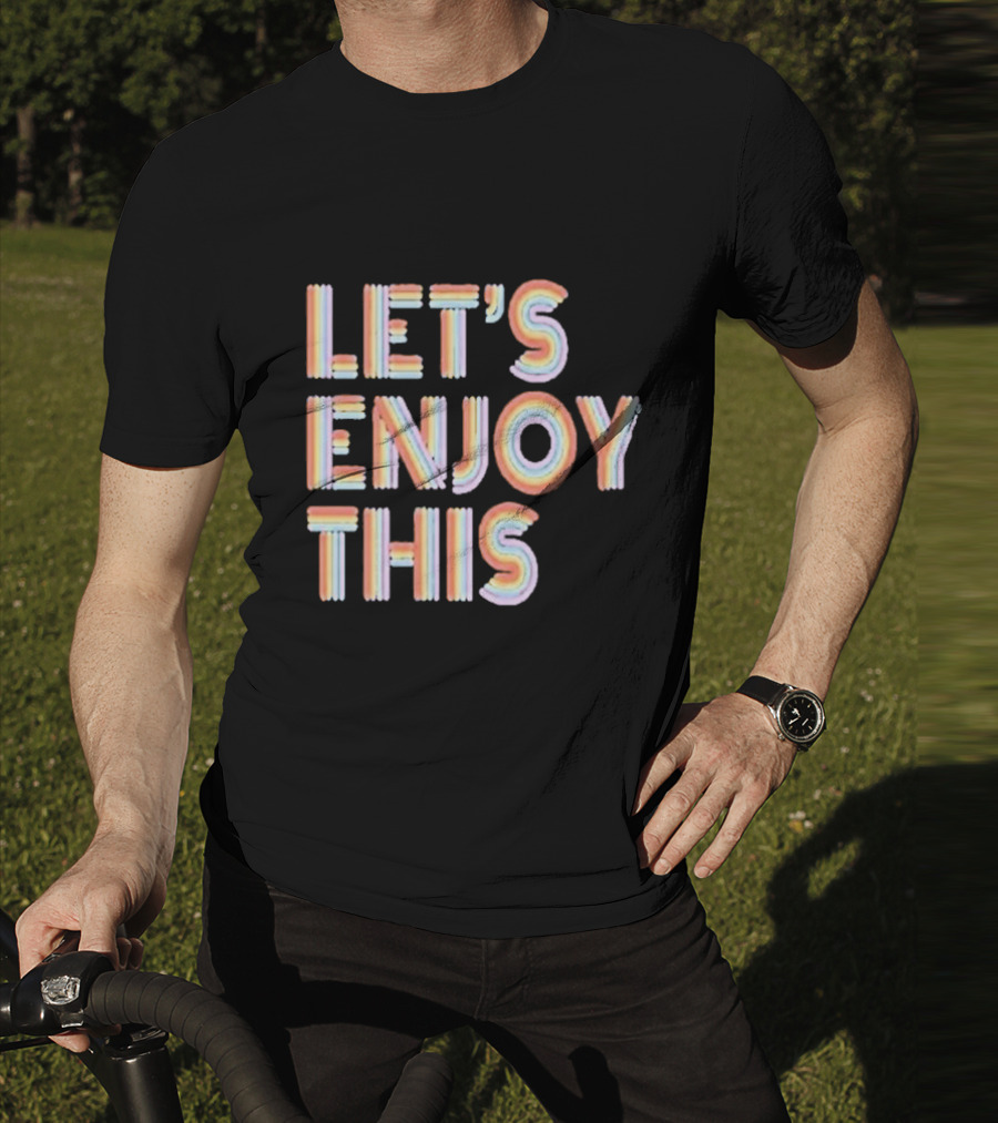 Vegas Matt Let's Enjoy This New Let's Enjoy This T-Shirt