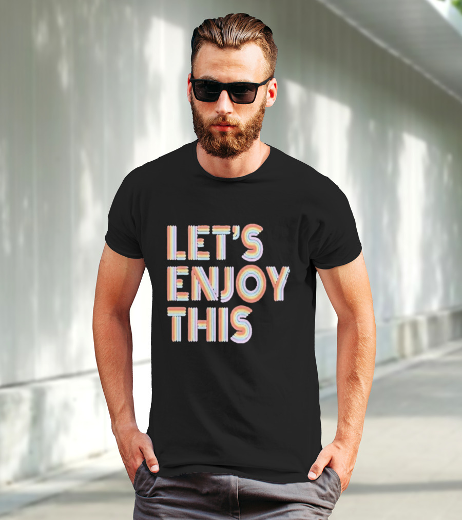 Vegas Matt Let's Enjoy This New Let's Enjoy This T-Shirt