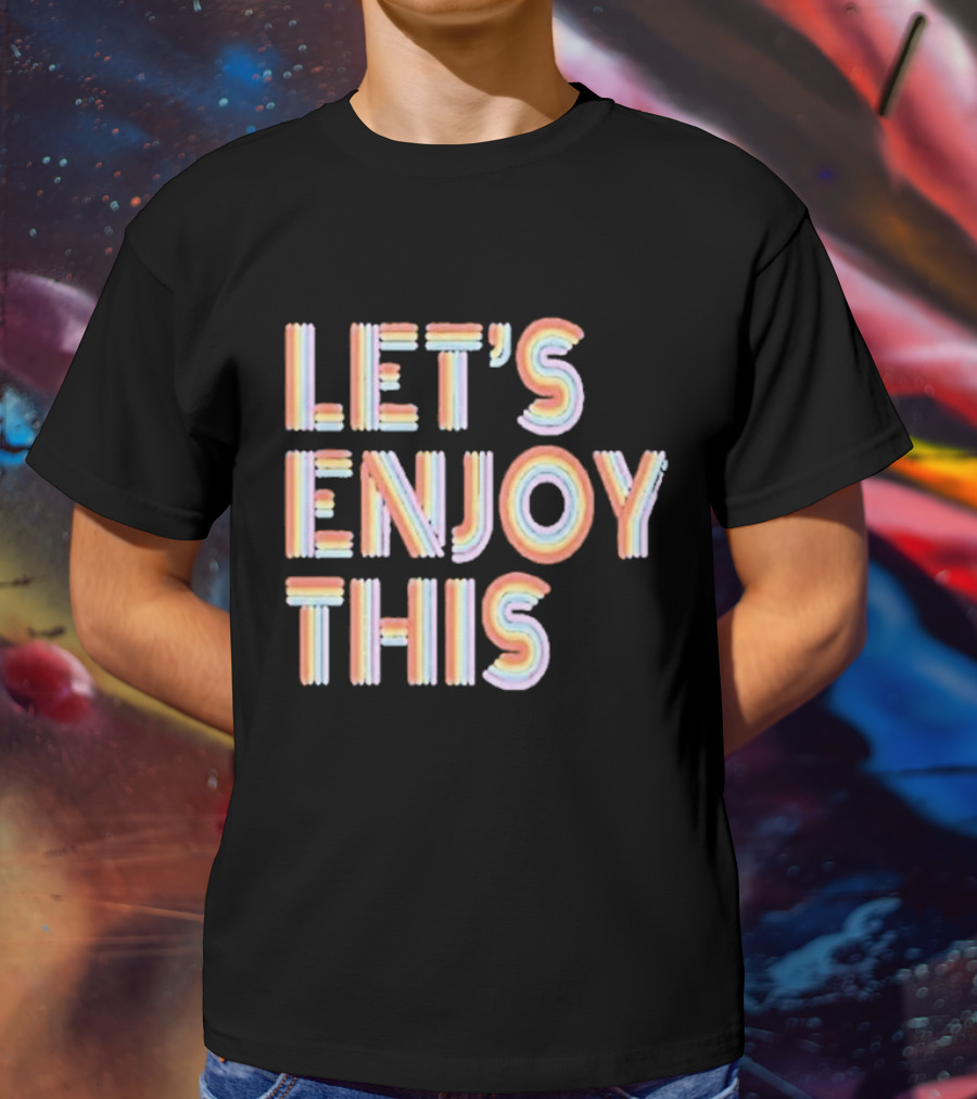 Vegas Matt Let's Enjoy This New Let's Enjoy This T-Shirt