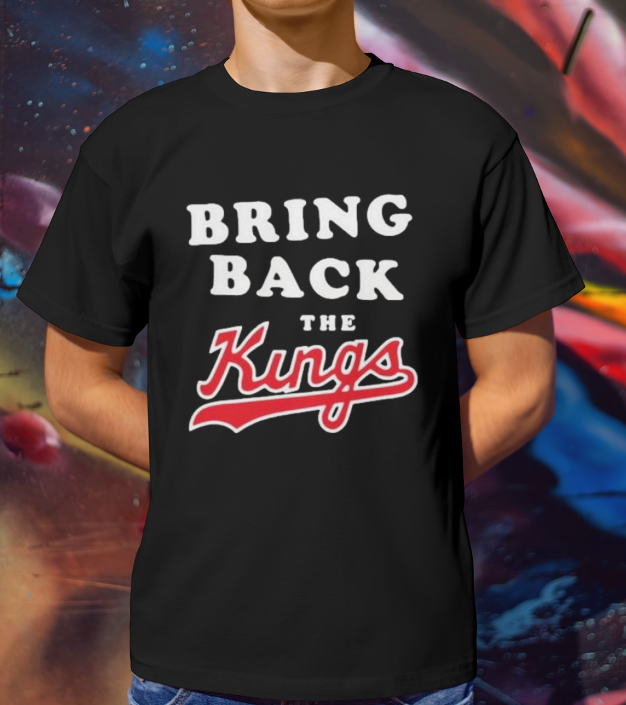 BRING BACK THE KINGS T-Shirt