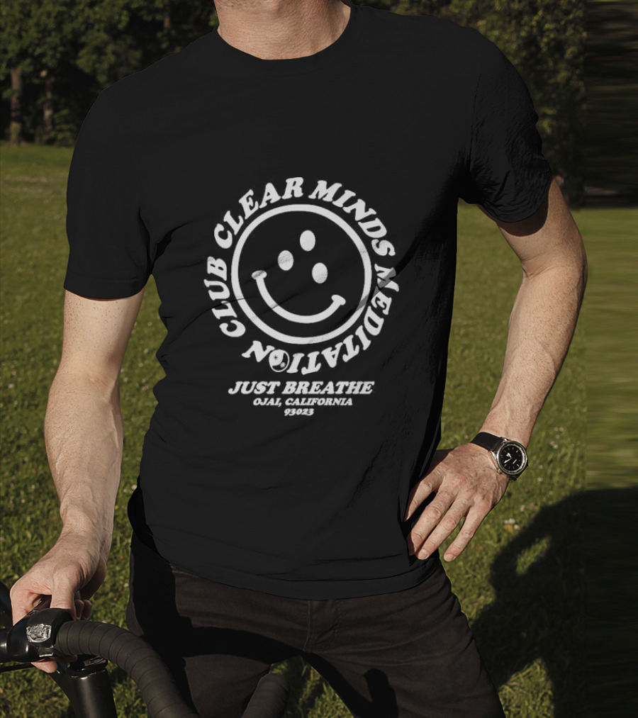 Club Clear Minds Meditation Just Breathe Smiley Ojai California 93023 T-Shirt