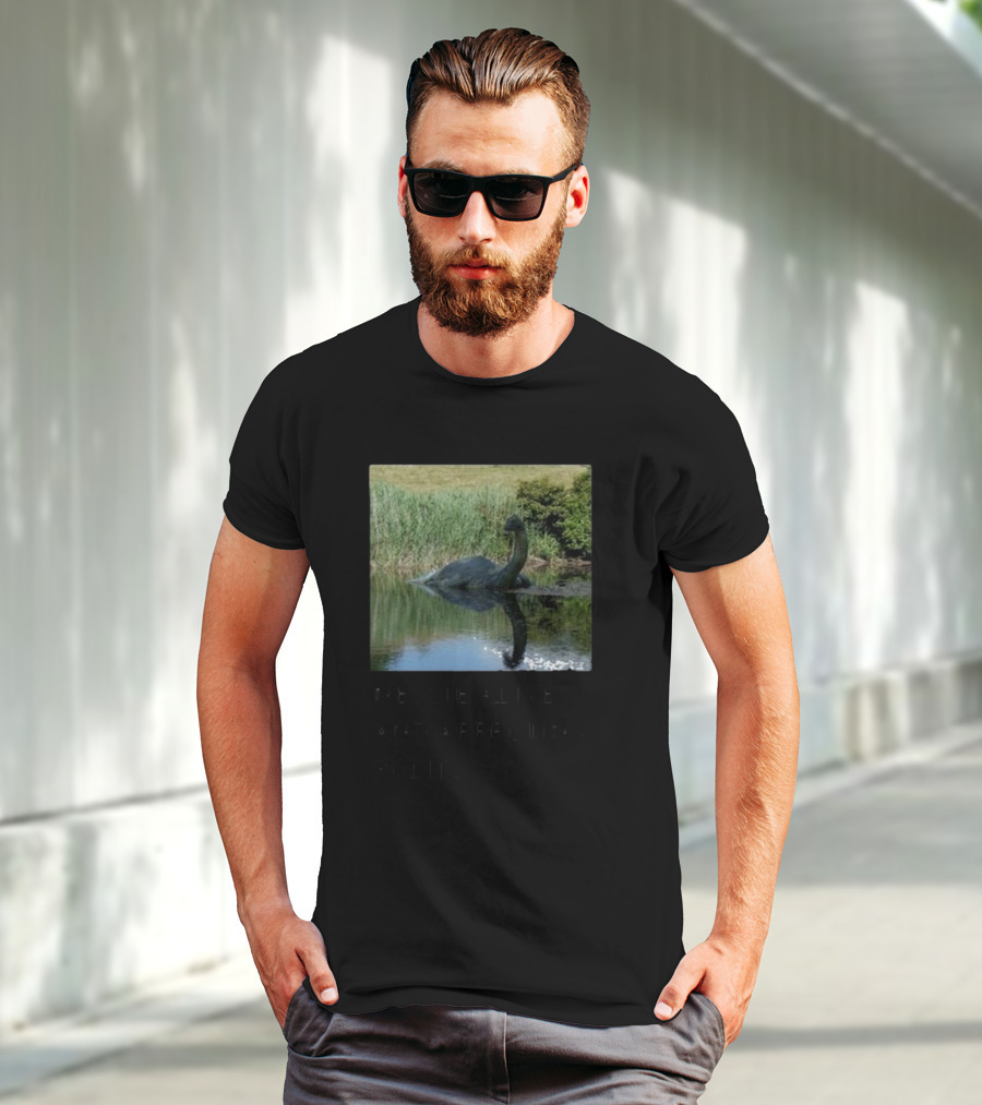 Scully’s Foxes Nessie Alive And Affecting Politics Loch Ness Monster Influence T-Shirt