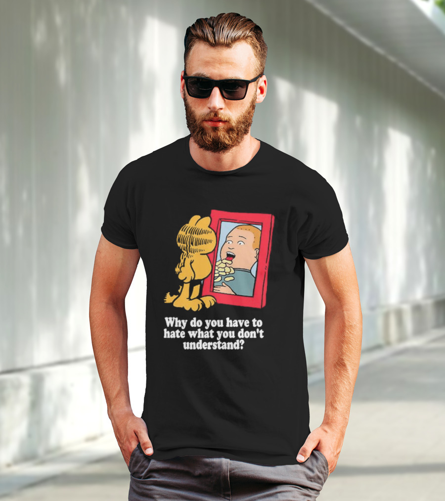 Why Do You Have To Hate What You Don't Understand Garfield Eating Chips Mirror T-Shirt