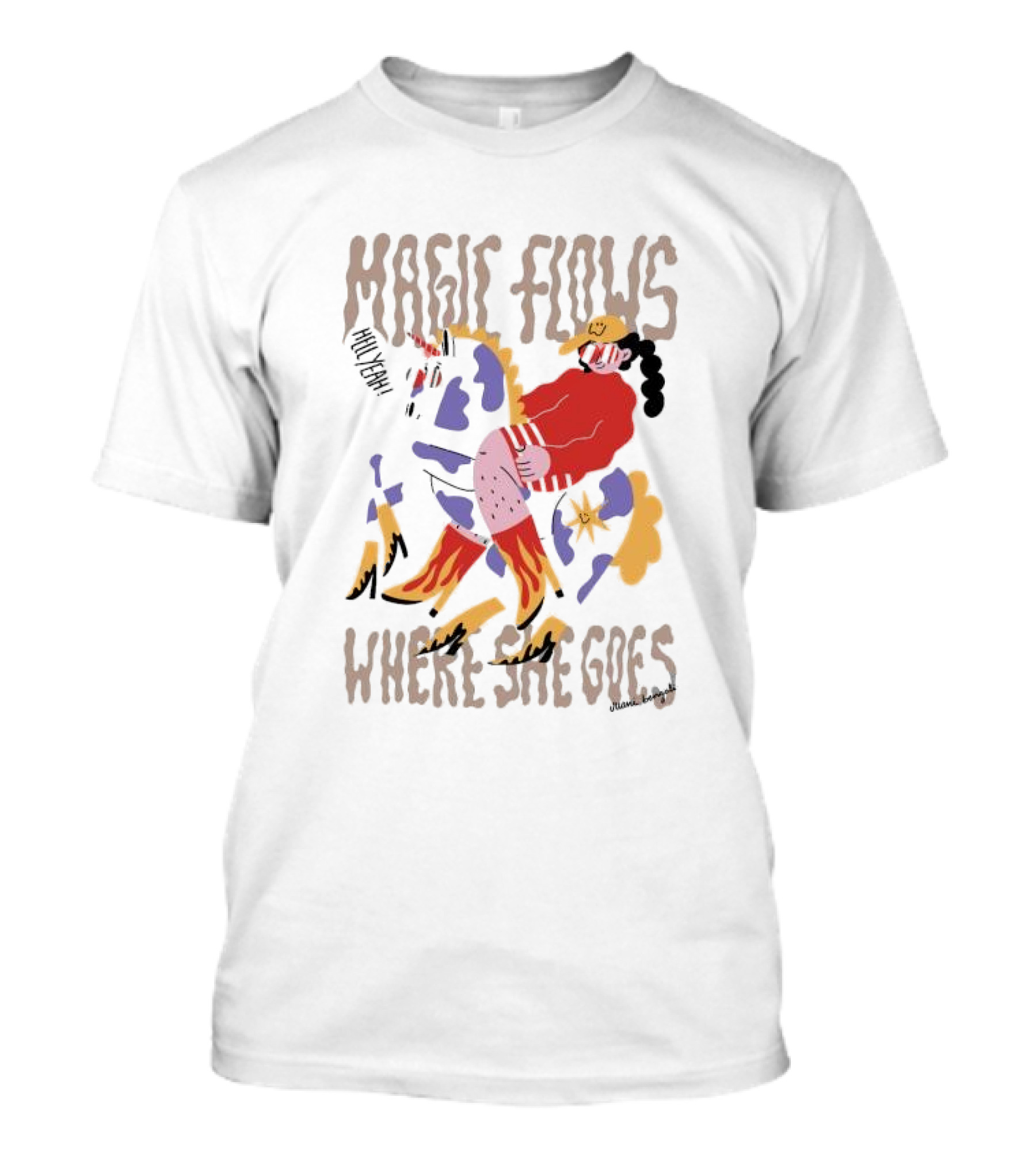 MAGIC FLOWS YEAH WHERE SHE GOES T-Shirt