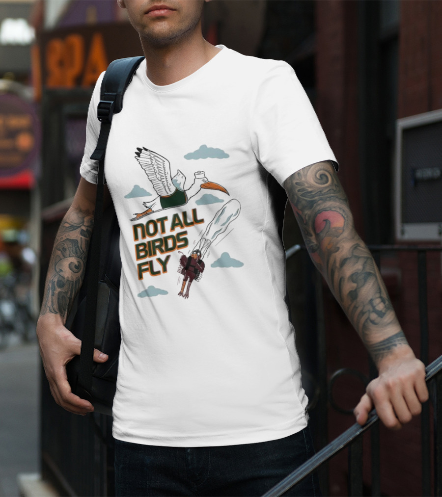 Not All Birds Fly Funny Illustration With Flying Bird And Clouds T-Shirt
