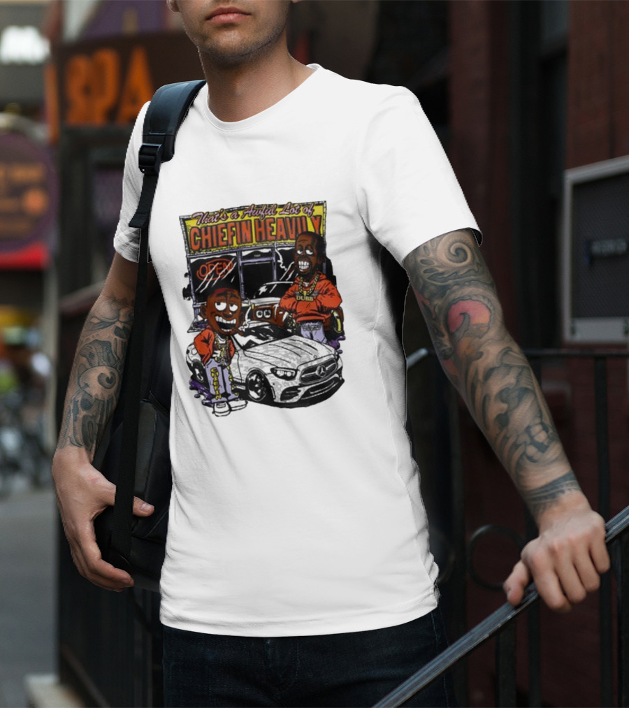 Rosewood That's A Aufil Lot Of Chiefin Heavily Open Dubz Mercedes Car Cartoon Characters T-Shirt