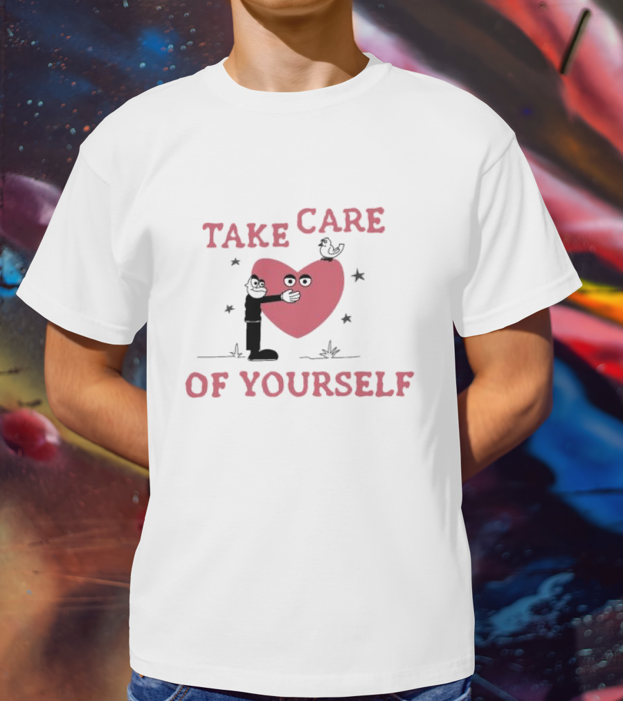 Take Care Of Yourself Heart With Cartoon Character And Bird T-Shirt