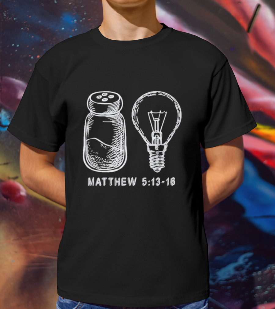 Bible Verse Matthew 5:13-16 Salt And Light Bulb T-Shirt