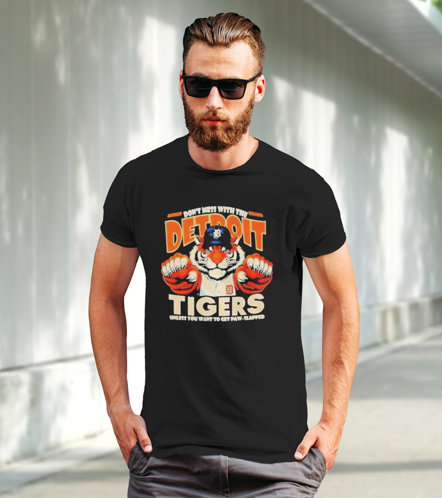 Don’t Mess With The Detroit Tigers Baseball Unless You Want To Get Paw-Slapped T-Shirt