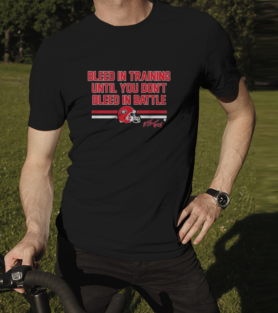 Bleed In Training Until You Don’t Bleed In Battle Georgia Football Malaki Starks Signature Helmet T-Shirt