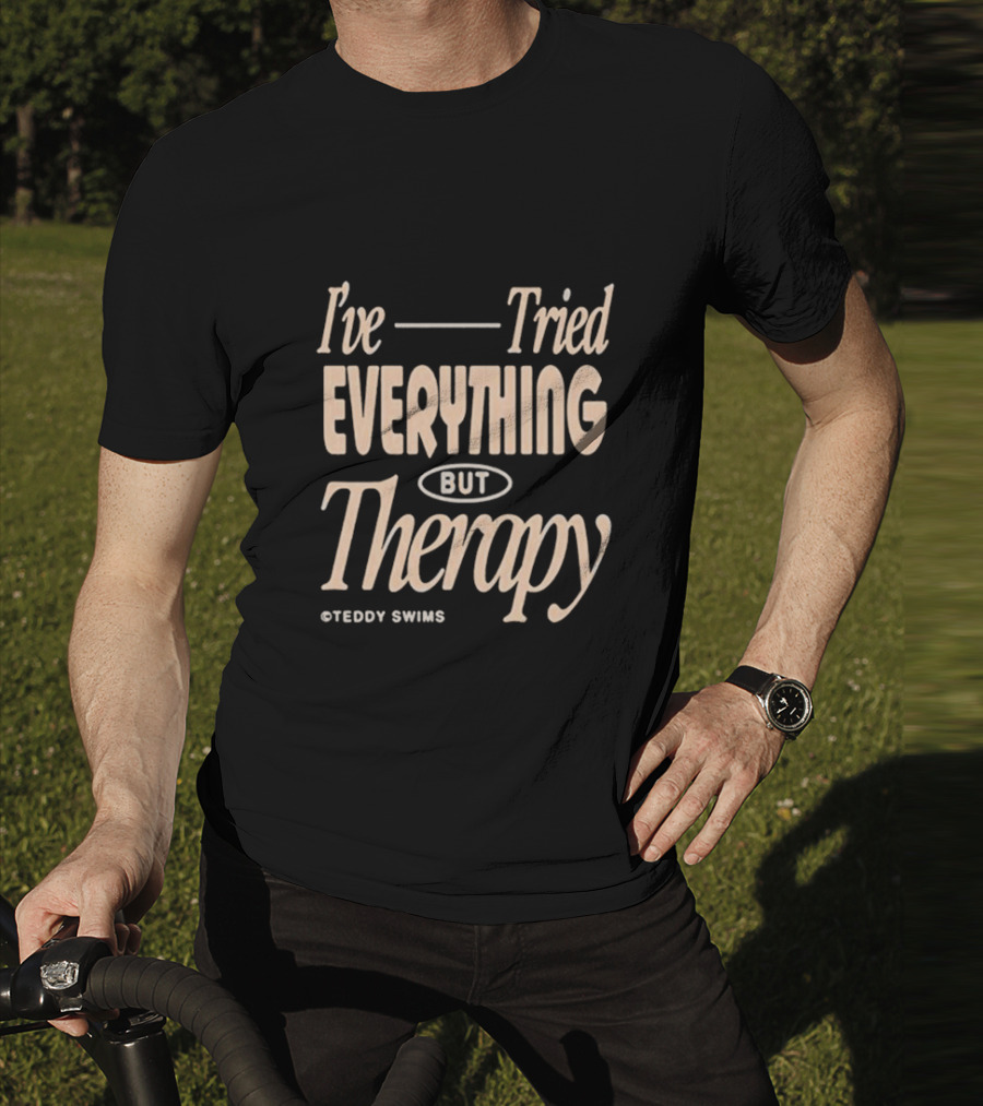 Teddy Swims I’ve Tried Everything But Therapy T-Shirt