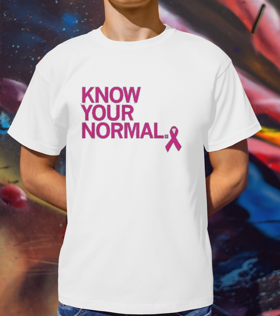 Know Your Normal Breast Cancer Awareness Pink T-Shirt