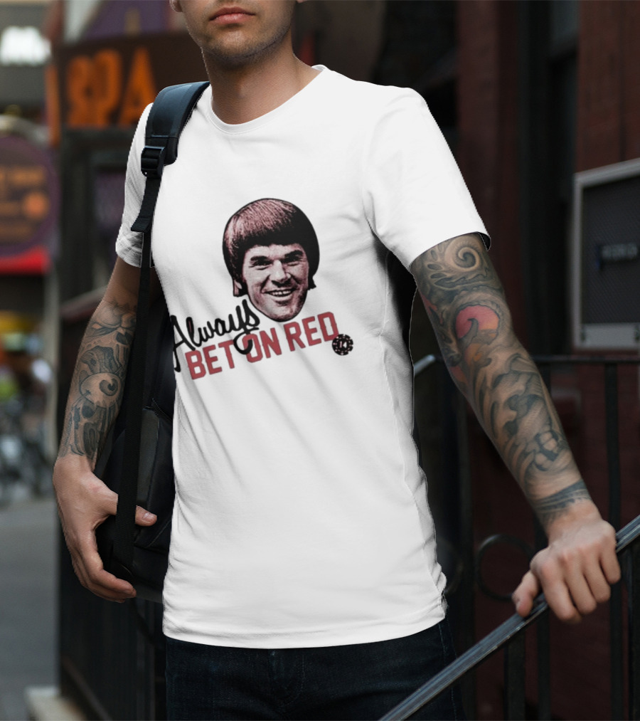 Pete Rose Always Bet On Red T-Shirt