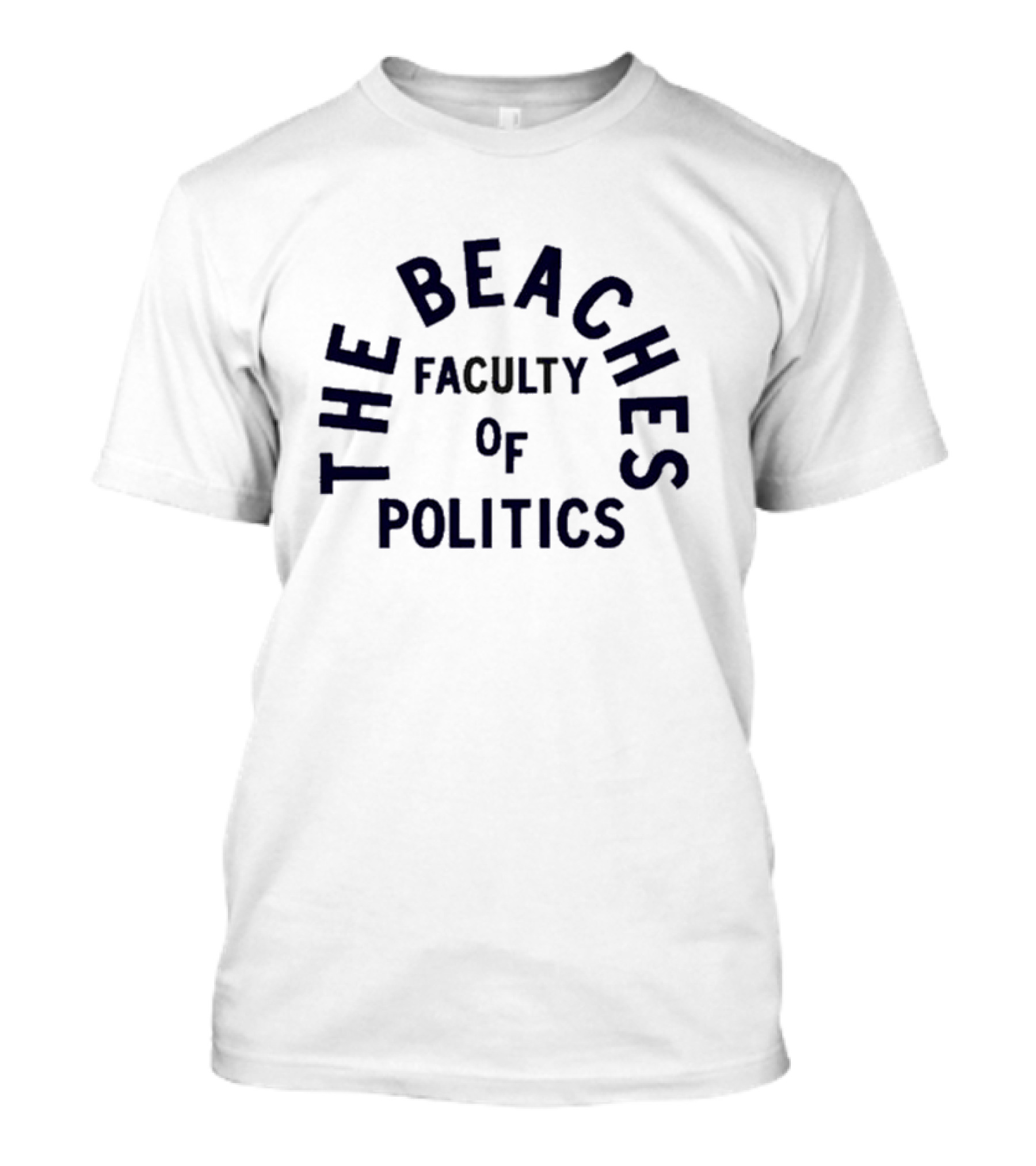 The Beachers Faculty Of Politics T-Shirt