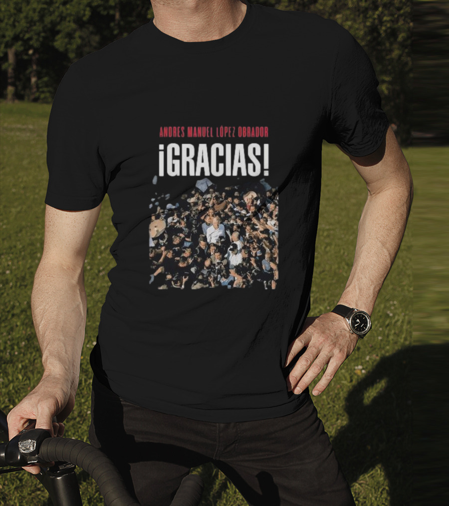 ANDRES MANUEL LOPEZ OBRADOR ¡GRACIAS T-Shirt
