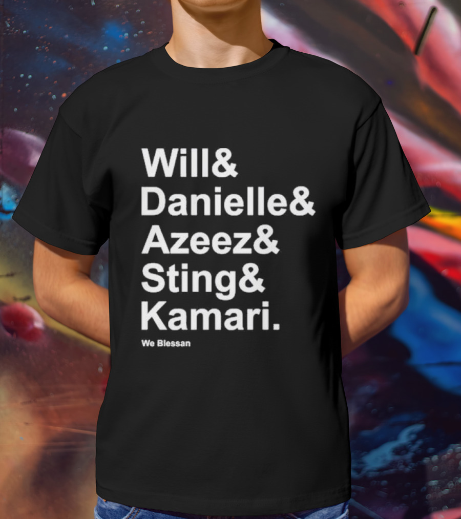 Will And Danielle And Azeez And Sting And Kamari We Blessan T-Shirt