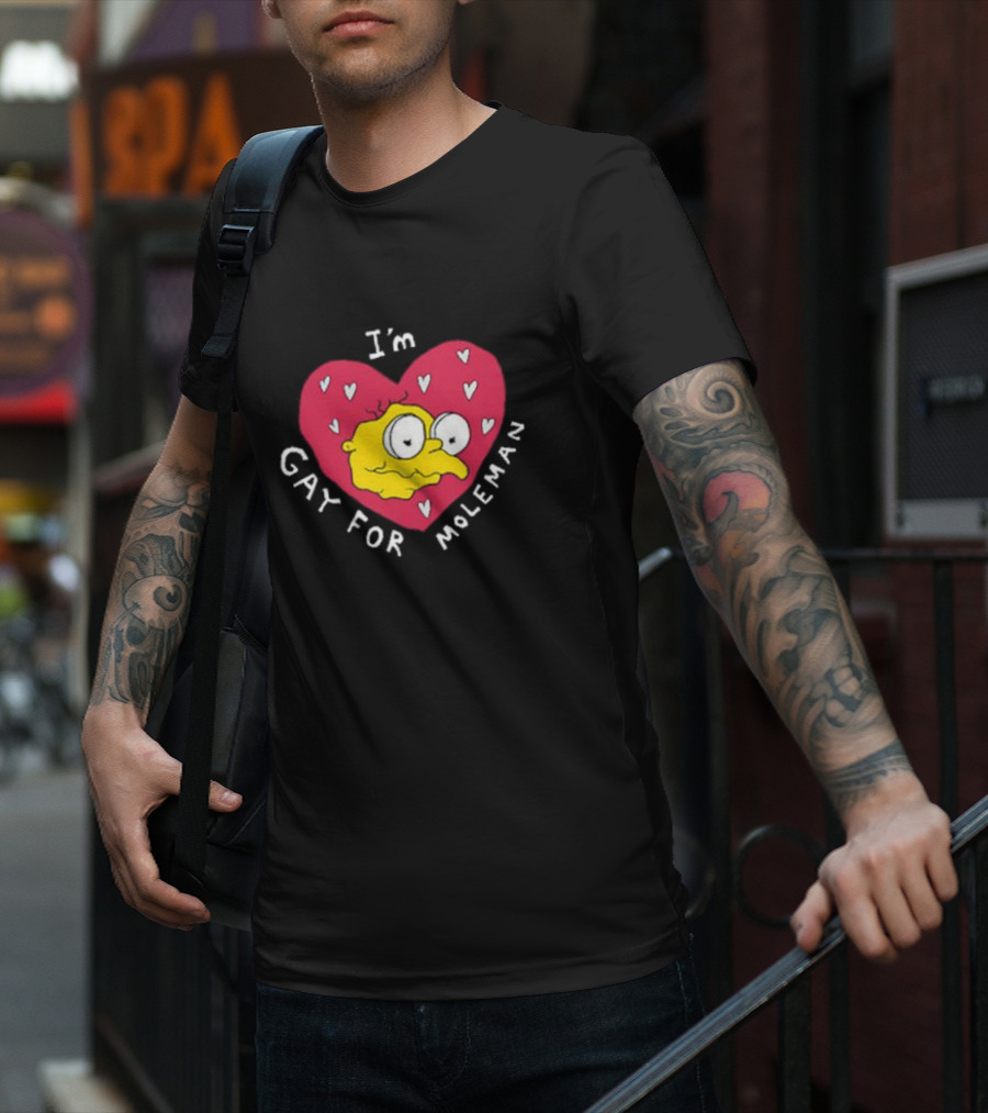 I'm Gay For Moleman Heart T-Shirt