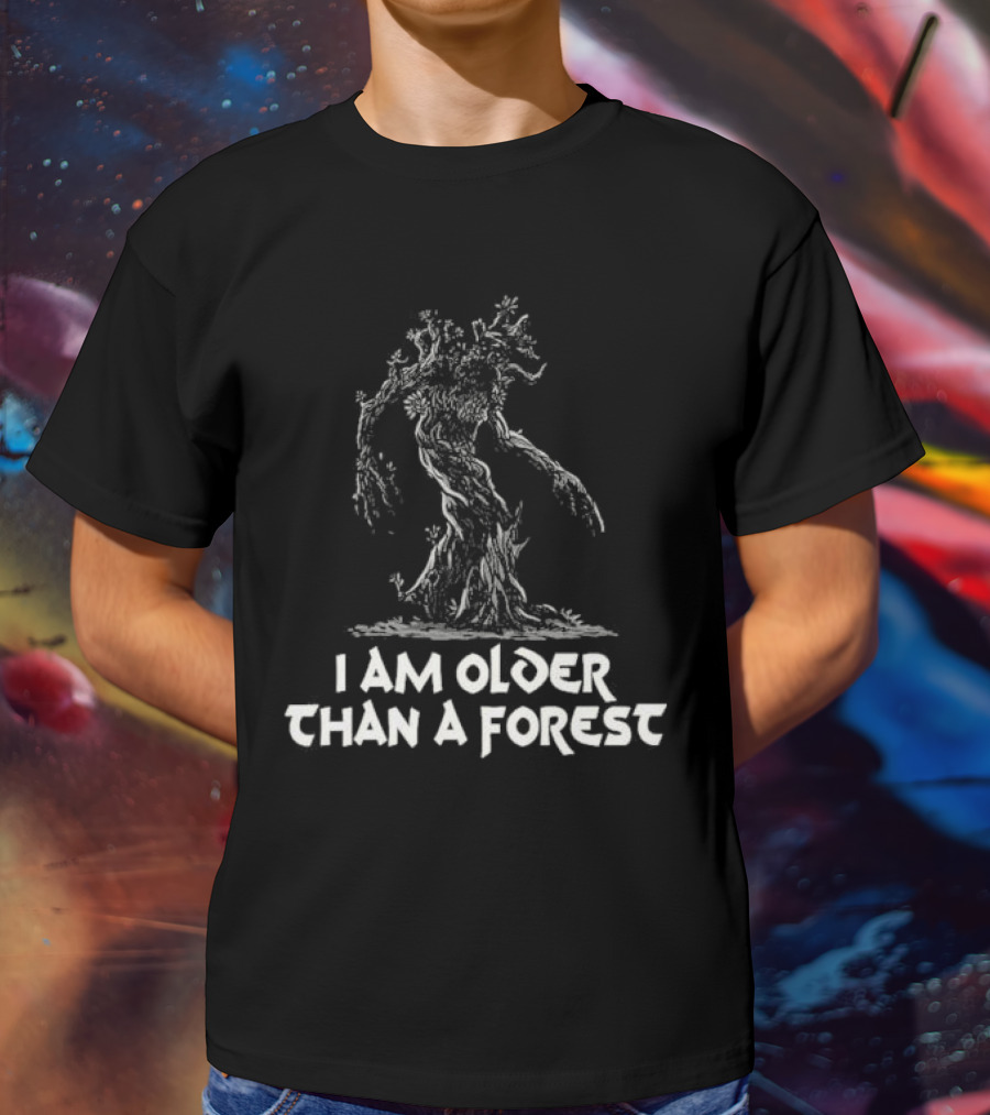 I Am Older Than A Forest Tolkien Movies Tree T-Shirt