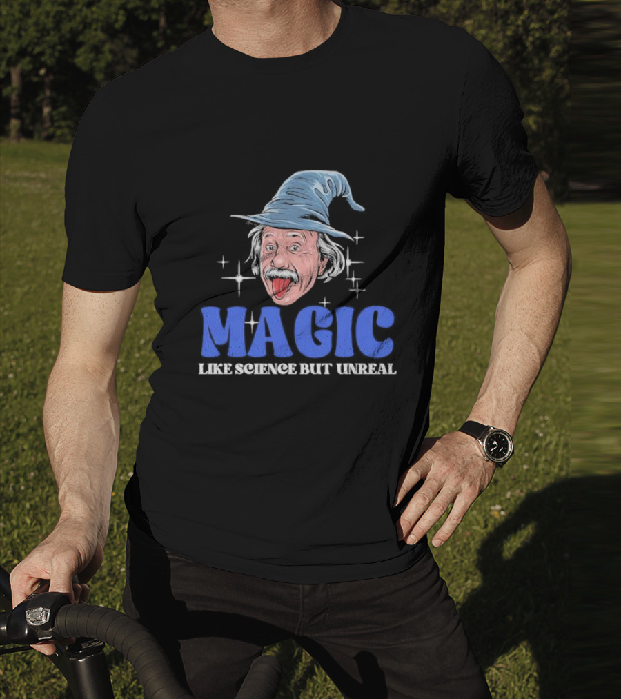 Magic Like Science But Unreal Einstein Wizard Hat Stars T-Shirt