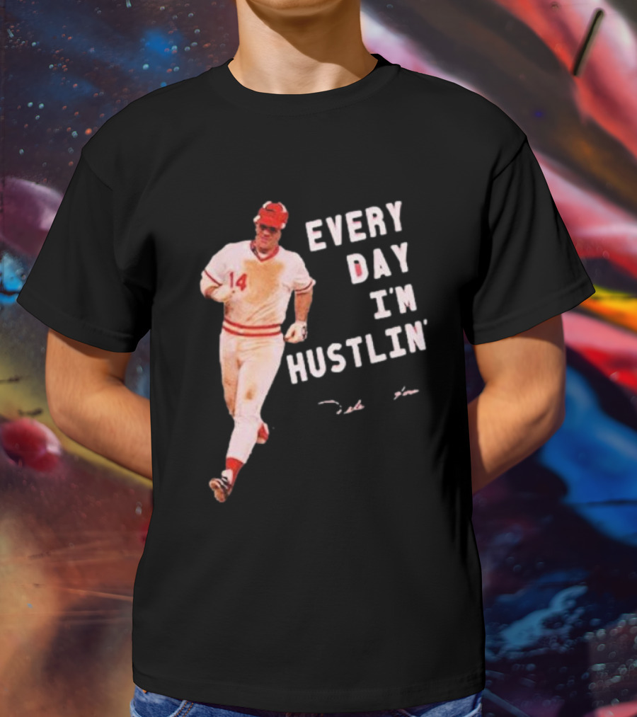 Pete Rose Every Day I'm Hustlin' Baseball Hustle T-Shirt