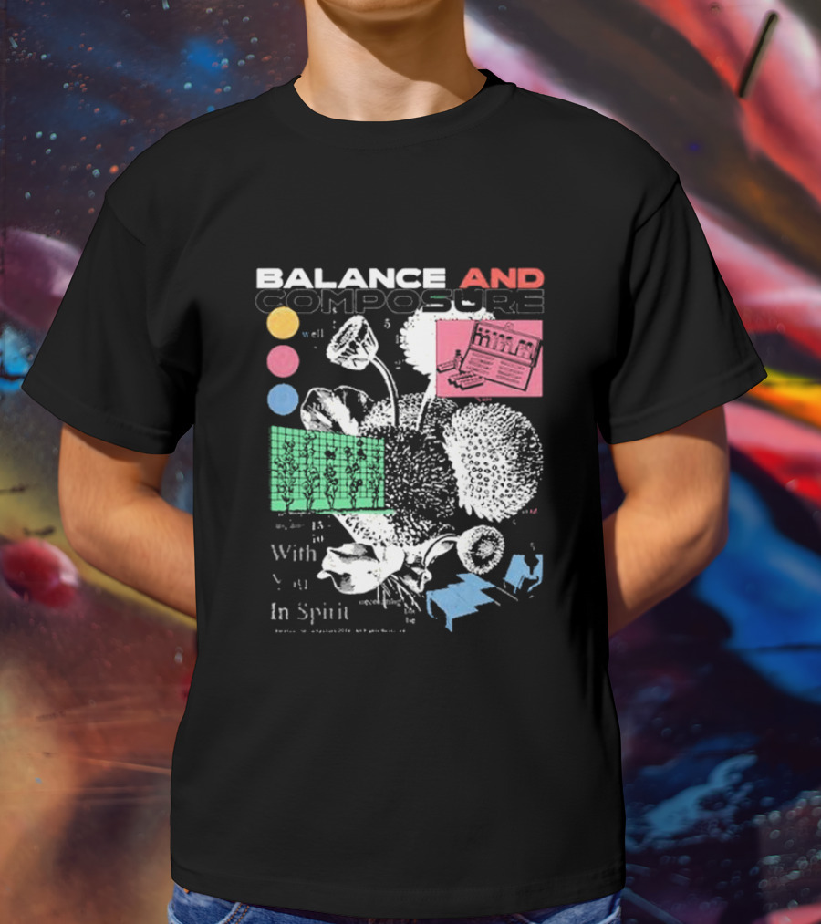 BALANCE AND COMPOSURE WELL WITH YOU IN SPIRIT FLORAL T-Shirt