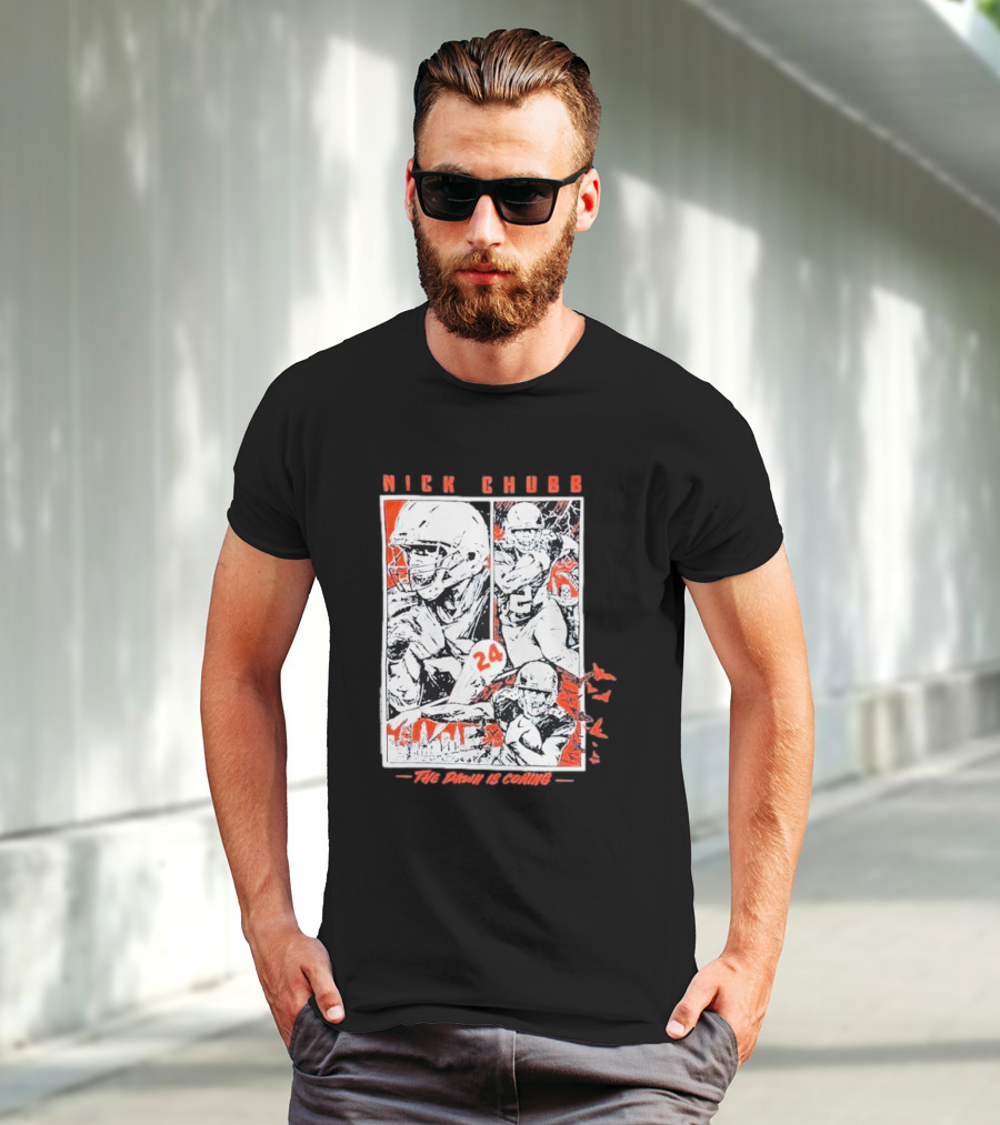 Nick Chubb 24 The Dawn Is Coming T-Shirt