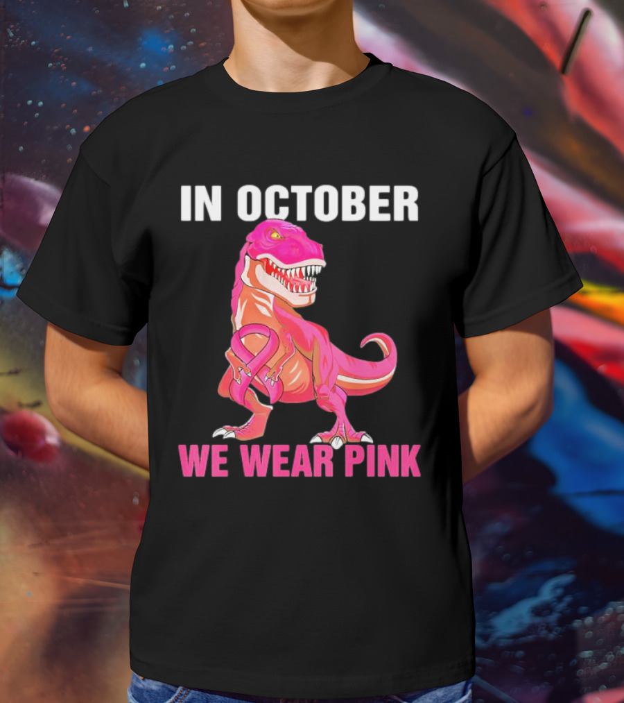 In October We Wear Pink Breast Cancer T-Rex Dino Kids Toddler T-Shirt