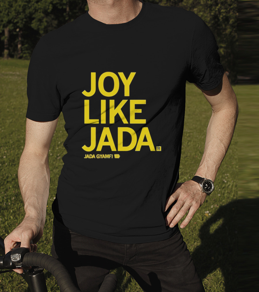 Joy Like Jada Jada Gyamfi ZL T-Shirt