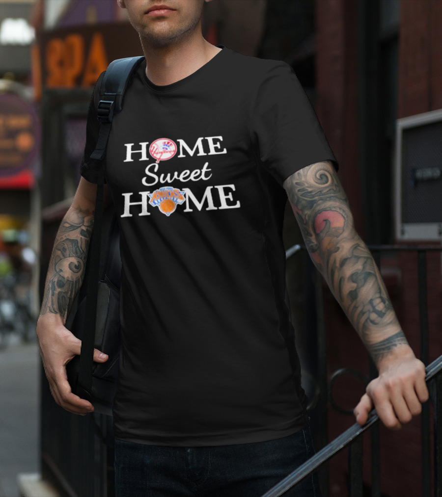 New York Yankees And New York Knicks Home Sweet Home T-Shirt