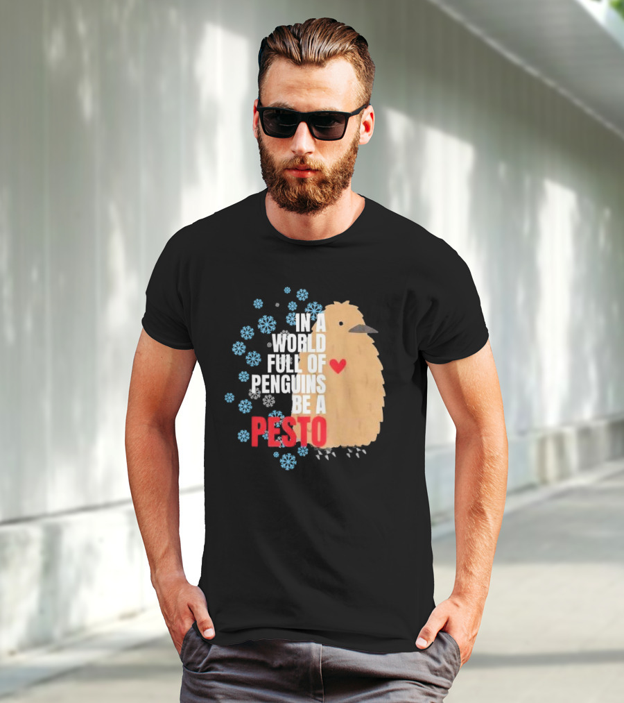 In A World Full Of Penguins Be A Pesto The Penguin More To Love Viral Meme T-Shirt