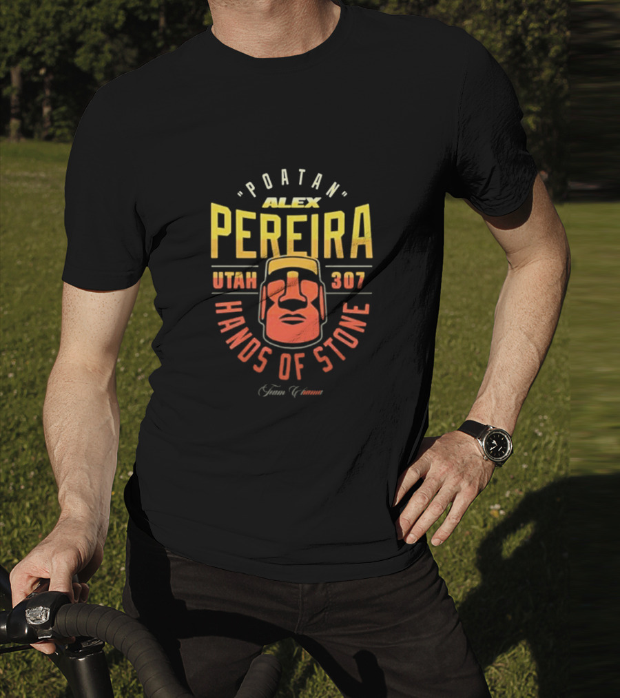 Poatan Alex Pereira Utah 307 Hands Of Stone T-Shirt