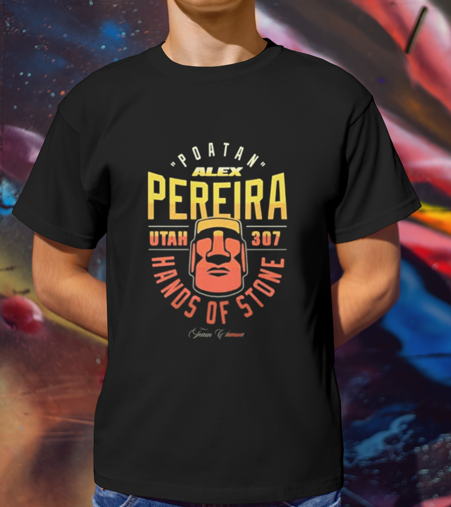 Poatan Alex Pereira Utah 307 Hands Of Stone T-Shirt