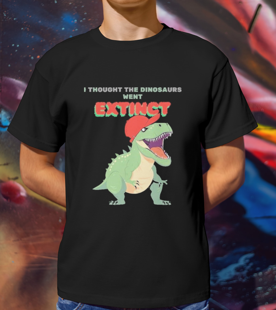 I Thought The Dinosaurs Went Extinct Funny T-Rex With Red Cap T-Shirt